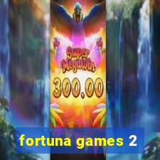 fortuna games 2